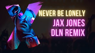 Jax Jones, Zoe Wees - Never Be Lonely (DLN Festival Remix)
