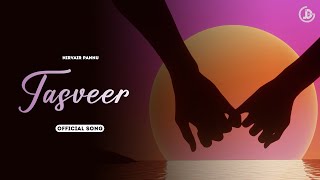 Tasveer : Nirvair Pannu (Official Song) Deol Harman | Juke Dock
