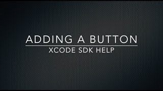 Xcode 6 & SDK Help - Adding a Button