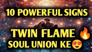 10 POWERFUL SIGNS TWIN FLAME 🔥 SOUL UNION KE 😍#twinflame#journey#energy#twinflames#twinsouls#divine