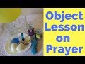 Object Lesson on Prayer