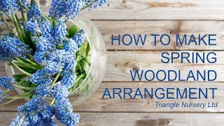 How to Make a Spring Woodland Arrangement