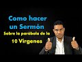 Como hacer un sermón sobre la parábola de las 10 vírgenes