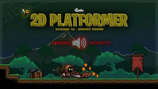 How to add sound effects to a unity game - 2D Platformer Episode 16