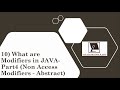 10) What are Modifiers in JAVA - Part4 (Non Access Modifier - Abstract)