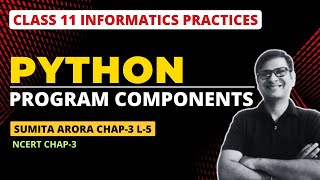 Python Program Structure | Class 11 IP Python | Barebones of Python Program | Class 11 IP Chapter 3