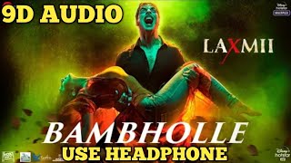 BamBholle [9D Audio + Bass Boosted] - Laxmii | Akshay Kumar | Viruss | Ullumanati