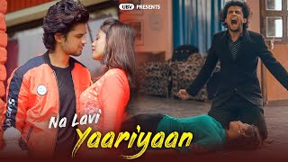 Na Lavi Yaariyan | Heart Touching Love Story | Latest Hindi Song | UBV | Naman Shrivastav