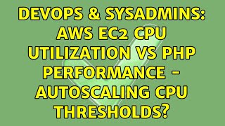 DevOps & SysAdmins: AWS EC2 CPU Utilization vs PHP Performance - Autoscaling CPU Thresholds?