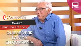 Francisco tiene 83 años y se ha dado cuenta de lo tremendamente duro que es estar solo | En Compañía