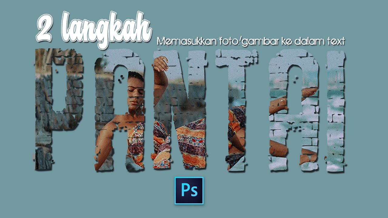 Tutorial Memasukkan Gambar Kedalam Text Di Photoshop - YouTube