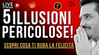 Le 5 illusioni che ti impediscono di essere felice (e come superarle)