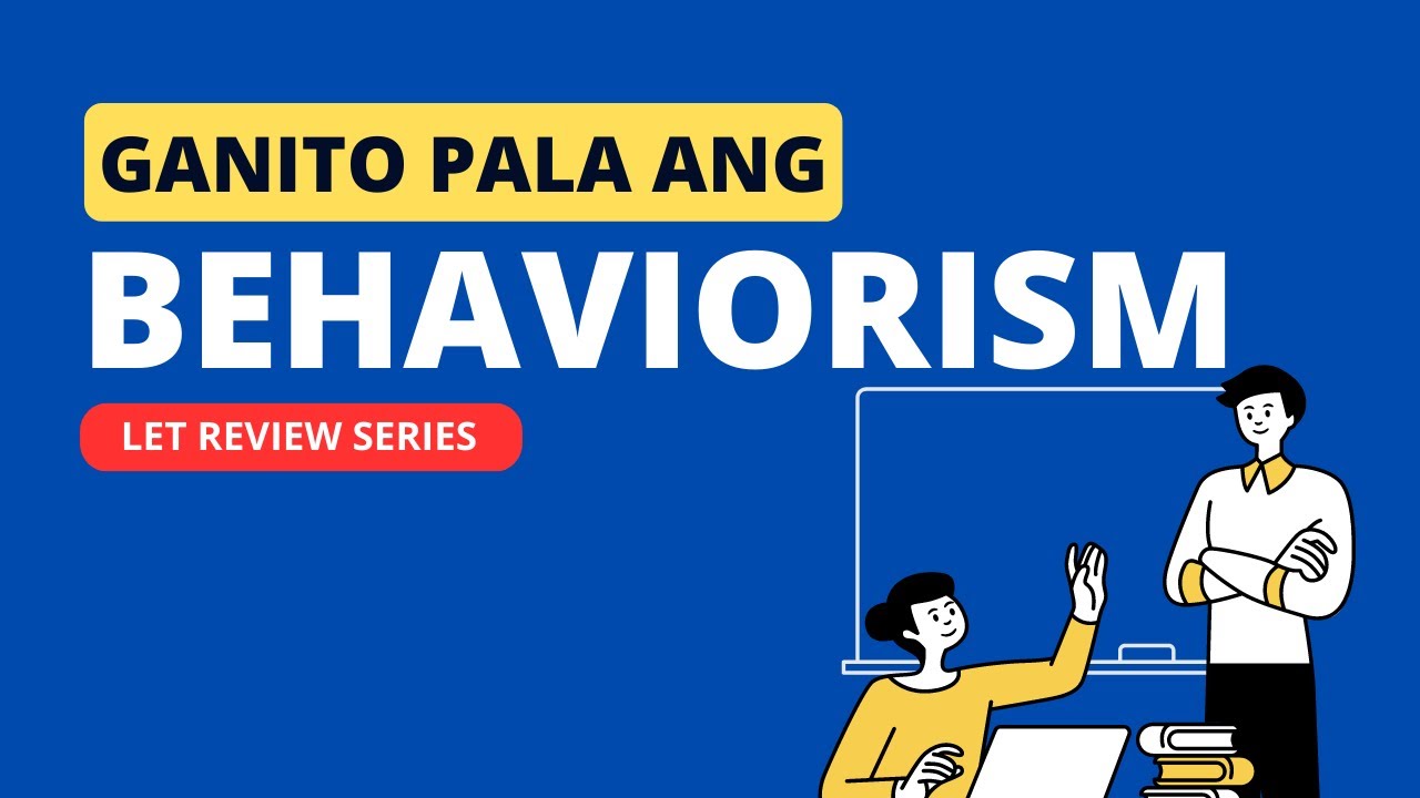 Ganito Pala Ang Behaviorism Youtube Ganito Pala Ang Behaviorism Youtube
