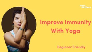 Yoga To Boost Immune System [EASY] | Beginner Friendly Yoga Asanas To Improve Immunity