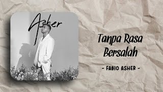 Fabio Asher - Tanpa Rasa Bersalah (speed up + lirik)