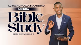 KUYACHUNGUZA MAANDIKO I AGENDA: BIBLE STUDY - 1 WAKORINTHO I JUMANNE 4 FEB 2025