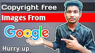 How to download copyright free images from Google | royalty free images for youtube | copyright free