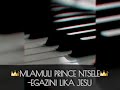 MLAMULI PRINCE NTSELE-EGAZINI LIKA JESU (INSTRUMENTAL)