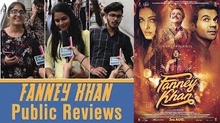 Fanney Khan Public Review | Anil Kapoor, Aishwarya Rai Bachchan, Rajkumar Rao