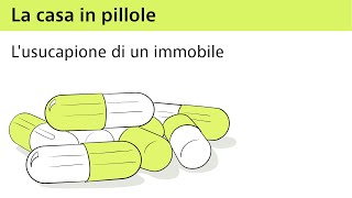 La casa in pillole: l'usucapione di un immobile