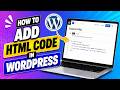 How To Add HTML Code In WordPress (2026 Method)