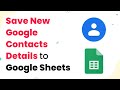 Google Contacts to Google Sheets Integration : Save New Google Contacts Details to Google Sheets