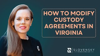 How to modify a custody agreement in VA