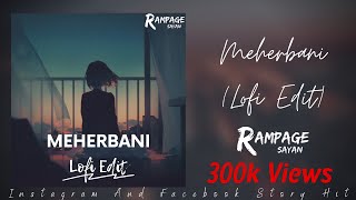 MEHERBANI (Lofi Edit) | Rampage Sayan | The Shaukeens | Arko | Jubin | Jess & Gabriel
