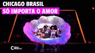 Chicago Brasil - 'Só Importa o Amor' (All I Care About)