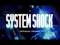 System Shock Official Teaser Trailer  - Nightdive Studios