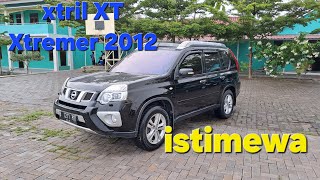 Nissan Xtrail XT, xtremer 2012 istimewa