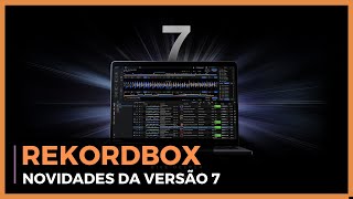 Principais novidades do novo Rekordbox 7