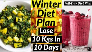 Diet Plan To Lose Weight Fast 10 Kgs In 10 Days in Winters | Full Day Diet Plan for Weight Loss