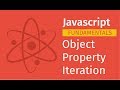 Javascript Fundamentals: Object Property Iteration | Javascript Tutorial for Beginners Full