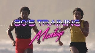 The Ultimate 80's Training Montage