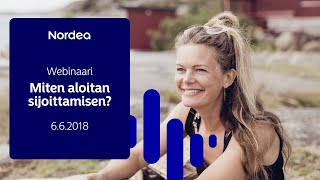 Miten aloitan sijoittamisen? | Nordea Pankki 6.6.2018