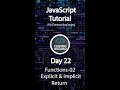 Day 22 of JavaScript : Using implicit and explicit return using arrow functions