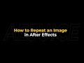How to Repeat an Image in After Effects – AEJuice Tutorials