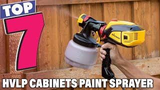 Top 7 HVLP Paint Sprayers for Cabinets | Expert Picks