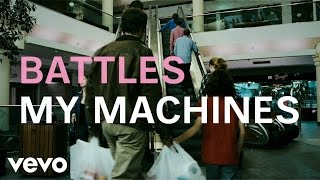 Battles - My Machines ft. Gary Numan