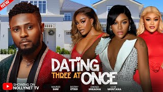 DATING THREE AT ONCE - MAURICE SAM, DESTINY ETIKO, CHIOMA NWAOHA, UCHE MONTA - A 2025 Nigerian Movie