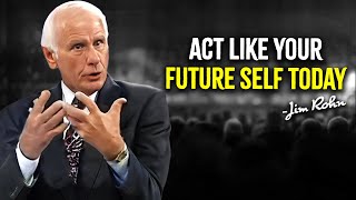 Act Like The Person You Want To Become | Best Jim Rohn Motivation