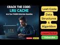 I Failed My Interview Because of This ONE Question | LRU Cache in 10 Minutes | Coding Qns Leet Code