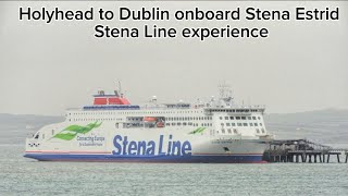 Holyhead to Dublin onboard Stena Estrid Stena Line experience 23rd October 2024