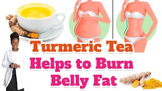 Get Rid of Stubborn Belly Fat with Turmeric Tea