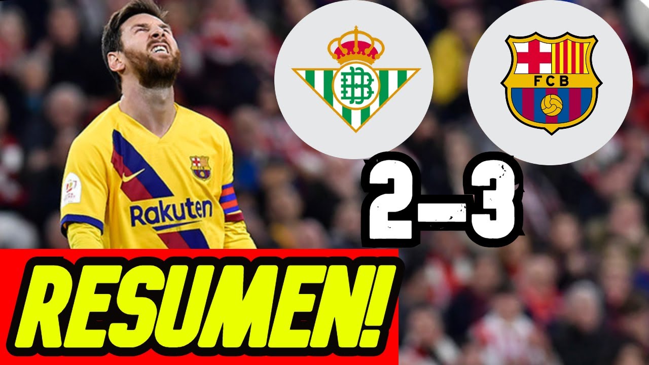 Real Betis 2-3 FC Barcelona | Jornada 23 (2019-20) | Resumen Y Goles ...