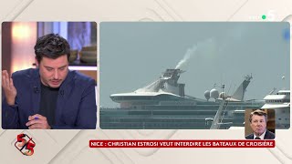 Nice : Christian Estrosi veut interdire les bateaux de croisière - Le 5/5 - C à Vous