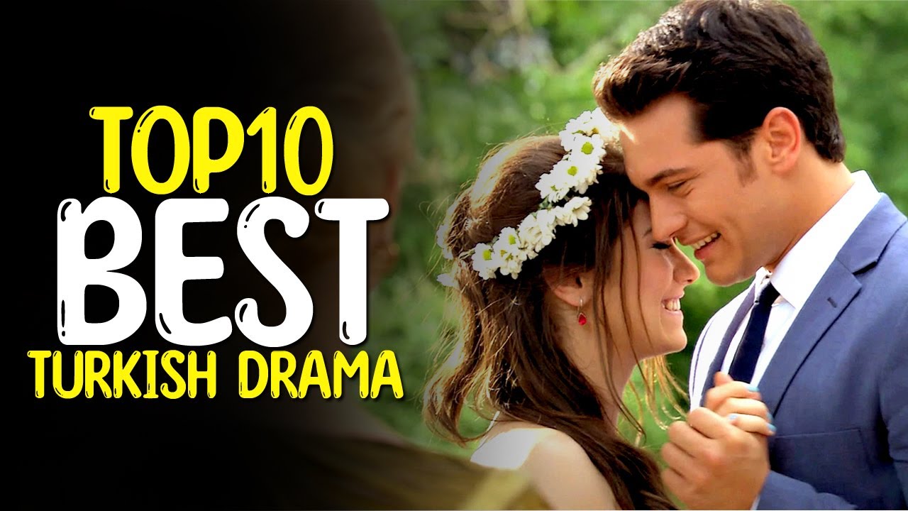 Top 10 Best Turkish Drama - Best Turkish Drama You Must Watch (2010 ...