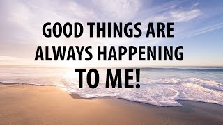 Affirmations for Positive Thinking, Good Luck, Happiness, Blessings
