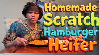 Making  Homemade scratch hamburger heifer ￼